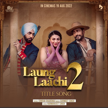 Laung Laachi 2 songs