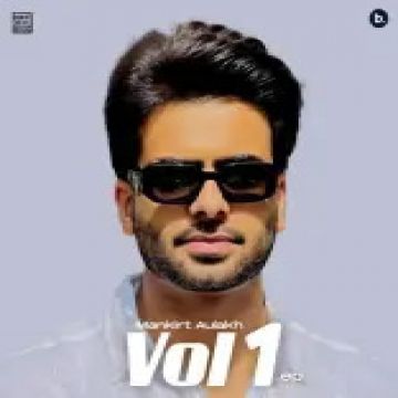Mankirt Aulakh Vol 1 (Mankirt Aulakh) songs